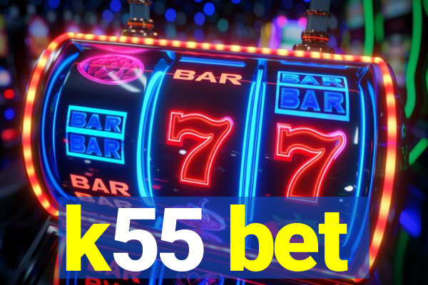 k55 bet